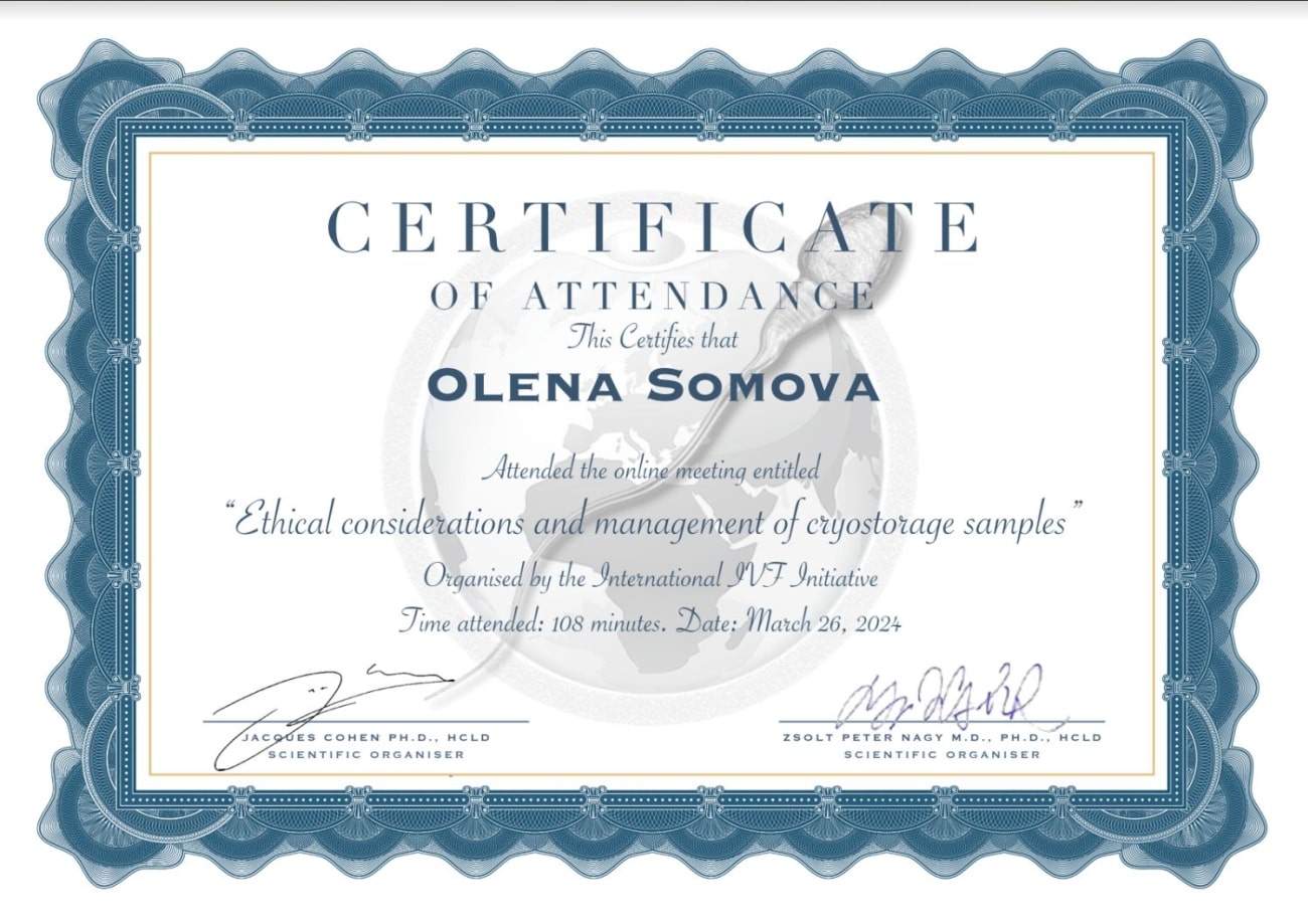 Certificado de participación en el curso “Consideraciones éticas y manejo de muestras de crioalmacenamiento” organizado por el grupo “International IVF Initiatives” Certificado de participación en el curso “Consideraciones éticas y manejo de muestras de crioalmacenamiento” organizado por el grupo “International IVF Initiatives”