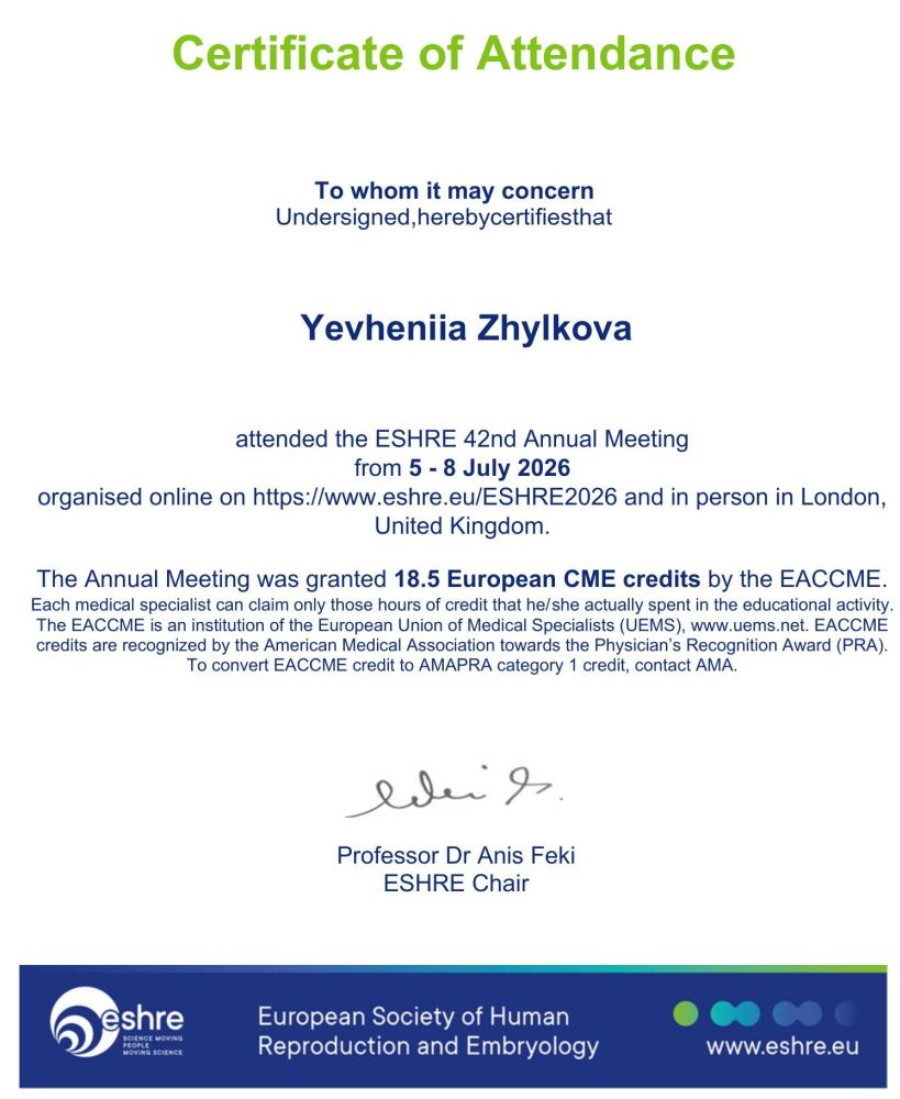 Yevheniia Zhylkova participó en la 42.ª Reunión Anual de la European Society of Human Reproduction and Embryology (ESHRE), celebrada del 5 al 8 de julio de 2026 en Londres, Reino Unido, en formato híbrido. El evento contó con la acreditación de EACCME y otorgó 18,5 créditos europeos de formación médica continuada (CME). Yevheniia Zhylkova participó en la 42.ª Reunión Anual de la European Society of Human Reproduction and Embryology (ESHRE), celebrada del 5 al 8 de julio de 2026 en Londres, Reino Unido, en formato híbrido. El evento contó con la acreditación de EACCME y otorgó 18,5 créditos europeos de formación médica continuada (CME).