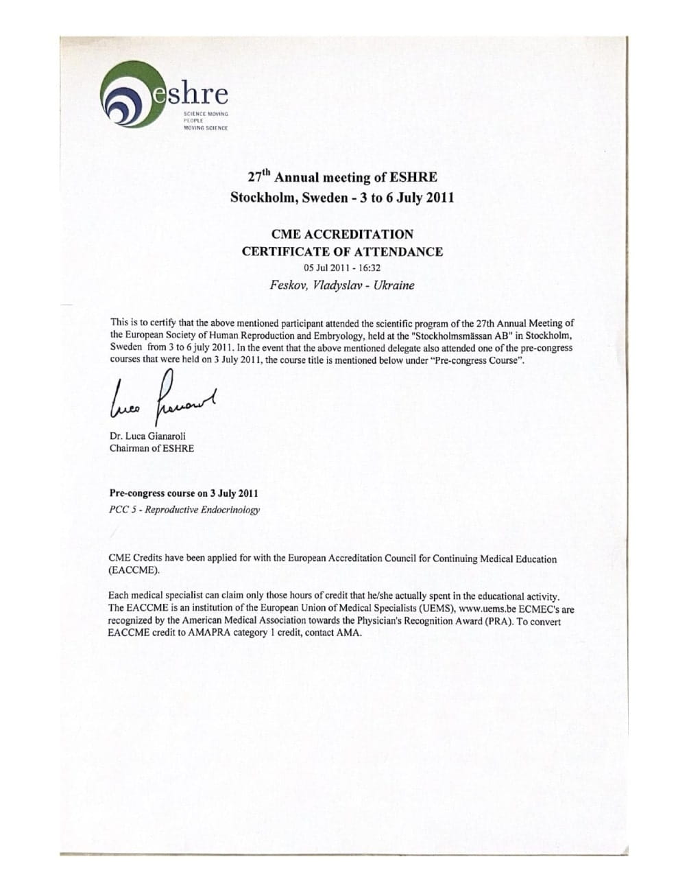 Certificado de participación en el programa científico de la 27ª reunión anual de la Sociedad Europea de Reproducción Humana y Embriología Certificado de participación en el programa científico de la 27ª reunión anual de la Sociedad Europea de Reproducción Humana y Embriología