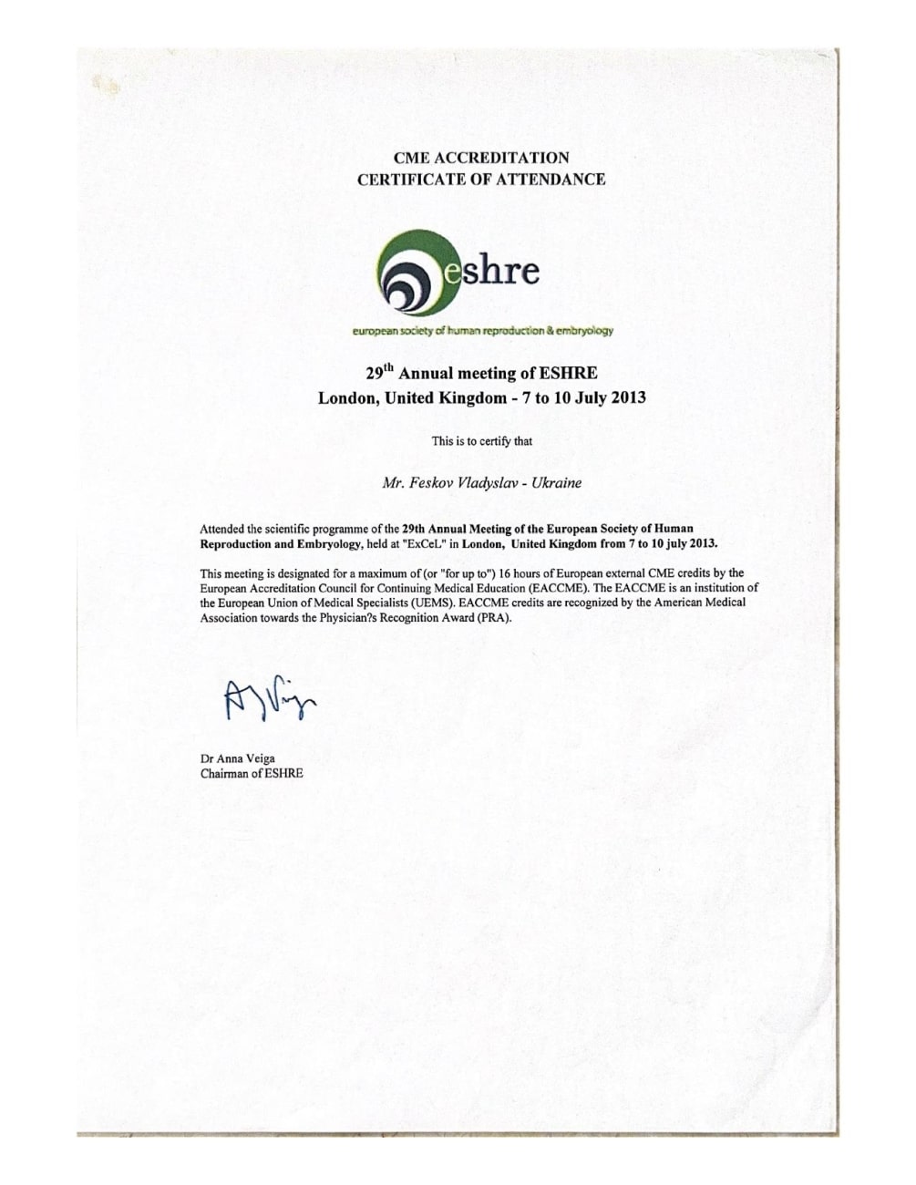 Certificado de participación en el programa científico de la 29ª reunión anual de la Sociedad Europea de Reproducción Humana y Embriología ESHRE Certificado de participación en el programa científico de la 29ª reunión anual de la Sociedad Europea de Reproducción Humana y Embriología ESHRE
